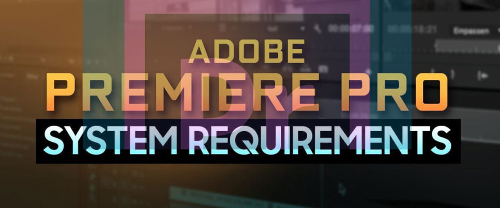 Checking System Requirements for Adobe Premiere Pro