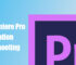 Adobe Premiere Pro Installation Troubleshooting